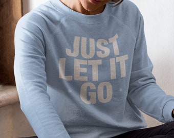 Let it Go Sudadera / Elsa / Frozen Shirt / Disney Gift / Disney Cosplay / Gift Women / Disney Princess Shirt / Frozen 2 / Disney Vacation