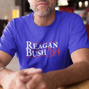 Reagan Bush &#39;84 Tee Shirt | Republican Political Democrat Independent | United States of America | Vote Voting President | Unisex | Election