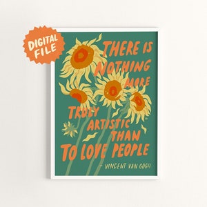 To Love People Poster or Card | Printable Digital file | A2 Print | Van Gogh Quote Home Decor | Bohemian Sunflowers Gift | Gallery Wall Art