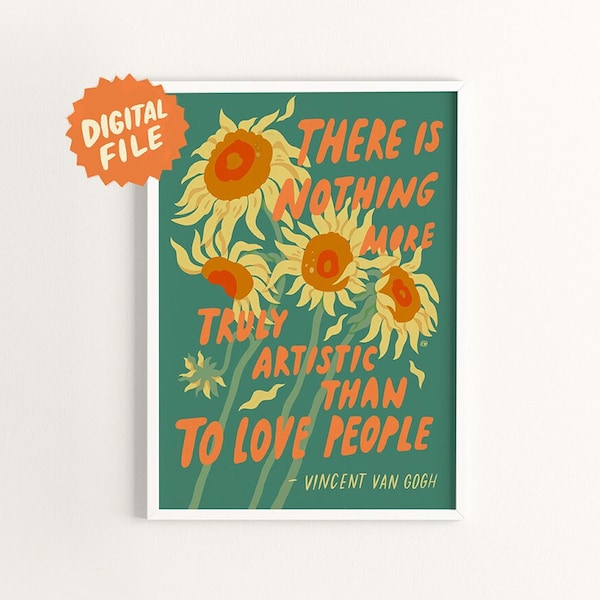 To Love People Poster or Card | Printable Digital file | A2 Print | Van Gogh Quote Home Decor | Bohemian Sunflowers Gift | Gallery Wall Art