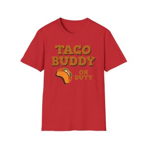 Funny Taco Buddy T-Shirt: Foodie Gift, Softstyle Cotton
