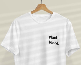 Plant-based shirt, Vegan shirt, Vegetarian shirt, Vegan clothing, Plant based shirt