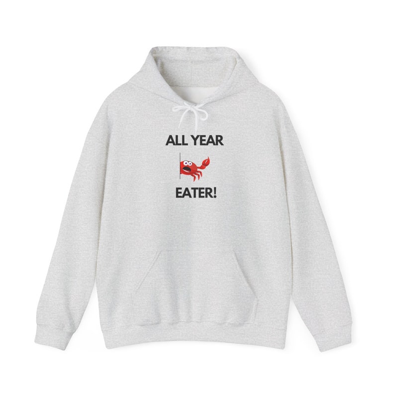 All Year Crab Eater Hoodie Fun Crab Sweatshirt for Seafood Lovers