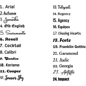 May include: A list of twenty-four numbered font styles in black text on a white background. The list includes names such as Arial, Autumn, Samantha, Old English, Sacramento, Stencil, Cocktail, Calibri, Candice, Karisma, Cooper, Summer Sky, Fairytail, Regency, Agency, Equinox, Chasing Hearts, Forte, Franklin Gothic, Garamond, Italic, Georgia, Artistic, and Impact.