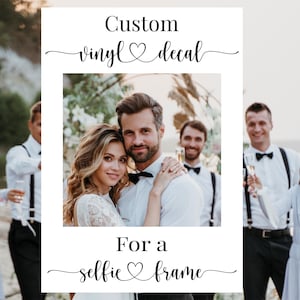 VINYL DECAL for Selfie Frame, Photo Booth Decal, Wedding Selfie Frame, Birthday Selfie Frame, Engagement Selfie Frame, Selfie Frame Sticker