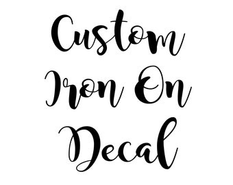 Custom Iron On Decal, Custom HTV Decal, Iron On Transfer, Iron On Vinyl Decal, Bridal Iron On Decal, DIY Iron On Letters, Iron On Logos