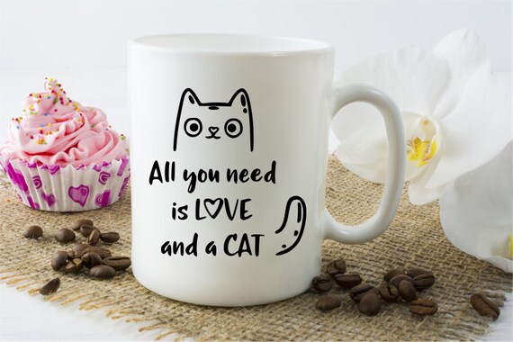 Custom Vinyl Decal Cat Vinyl Decal Vinyl Decal All You Need is Love and a Cat Gifts for Cat Lovers