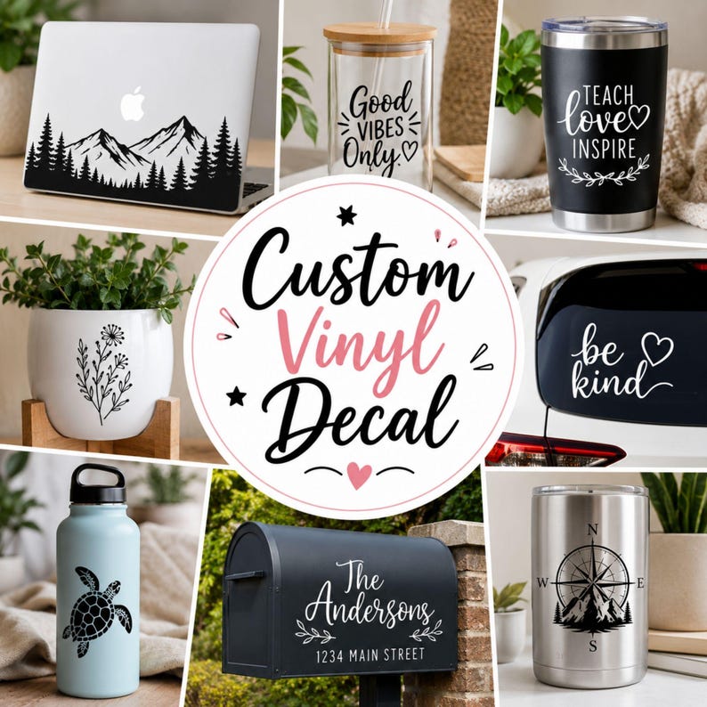 May include: A collage of custom vinyl decals applied to various surfaces including a laptop, glass tumbler, black mug, white planter, car window, light blue water bottle, mailbox, and stainless steel tumbler, featuring text and nature graphics.