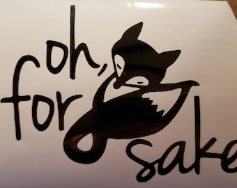 Oh For Fox Sake Decal, Funny Car Window Sticker