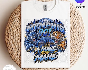 Memphis 901 PNG, A Mane Say Mane png, Memphis Tennessee PNG, Bear Tiger Design, Memphis Bridge PNG, Memphis Shirt Design