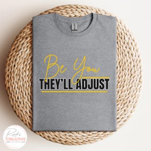Be You They’ll Adjust PNG | Motivational Quote Digital Download | Sublimation & Printable Wall Art