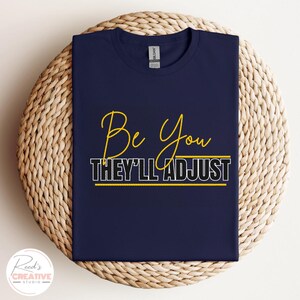Be You They’ll Adjust PNG | Motivational Quote Digital Download | Sublimation & Printable Wall Art
