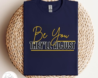 Be You They’ll Adjust PNG | Motivational Quote Digital Download | Sublimation & Printable Wall Art