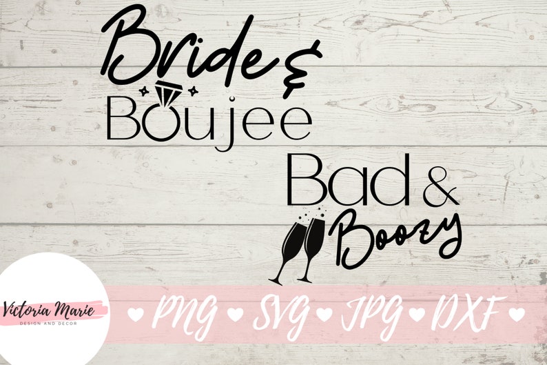 Download Bride and Boujee svg Bad and Boozy svg Bride and Boozy svg ...