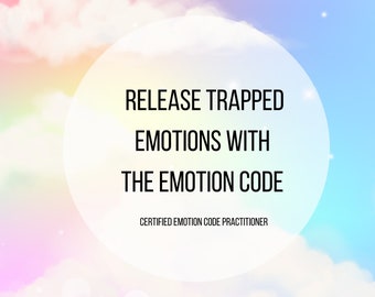 Emotion Code Session - Release Trapped Emotions & Negative Energy - Distance Healing