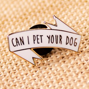 Can I Pet Your Dog Hard Enamel Pin image 3