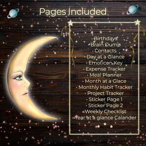 May include: A list of pages included in a planner, with a crescent moon illustration on a woodgrain background. The pages include Birthdays, Brain Dump, Contacts, Day at a Glance, Emoticon Key, Expense Tracker, Meal Planner, Month at a Glance, Monthly Habit Tracker, Project Tracker, Sticker Page 1, Sticker Page 2, Weekly Checklist, and Year at a Glance Calendar.