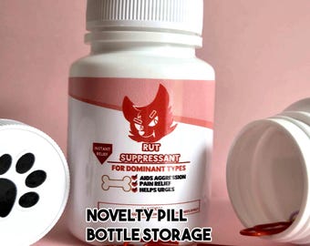 Rut Suppressants - Novelty Pill Bottle ABO -Novelty Storage Container Organize Kink LGBT Pet Play Furry Pup Omegaverse