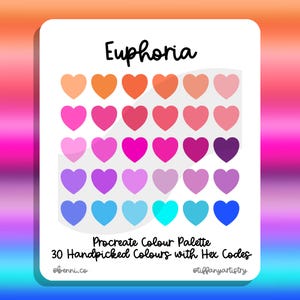 May include: A digital color palette called "Euphoria" with 30 handpicked colors displayed as hearts in a grid. The colors range from peach to blue and include shades of pink, purple, and teal. The text "Procreate Colour Palette 30 Handpicked Colours with Hex Codes" is below the grid.