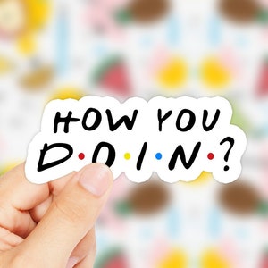 How You Doin Sticker - Friends Sticker -  Friends Funny Sticker -TV Show Stickers - Joey Friends Sticker - Popular Friends Stickers