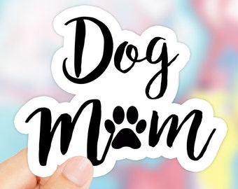 Dog Mom, Dog Mom Sticker, Dog Mom Decal, Car Decal, Laptop Decal, Bumper Sticker, Dogs Are Life, Macbook Sticker, Macbook Decal, Dog Sticker