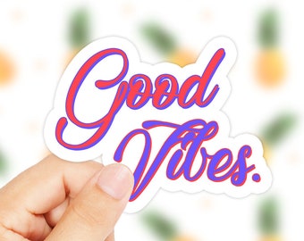 Good Vibes Sticker - Good Vibes Only - Quote Sticker - Cute Decal - Laptop Decal - Love Sticker - New Year - Phone Decal - Good Vibes Decal