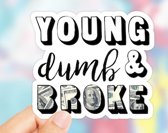 Young Dumb & Broke Sticker - Khalid Sticker - Funny Stickers - Khalid Decal - Laptop Sticker - Funny Sticker - Popular Sticker - Young Dumb