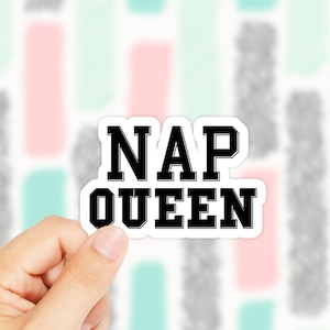 Nap Queen Sticker - Napping Sticker - Cute Sticker - Queen Sticker - Nap Decal - Laptop Decal - Phone Sticker - Popular Sticker - Tumblr