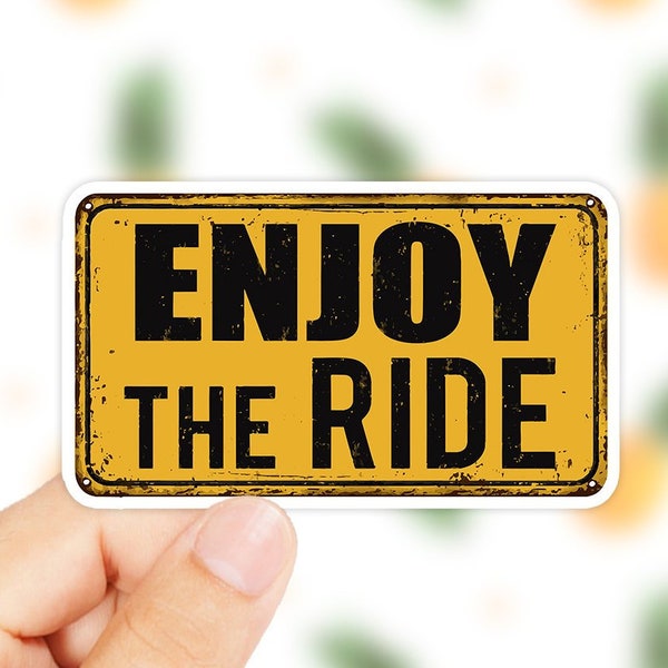 Enjoy The Ride Sticker - Rustic Sticker - Cute Quote Sticker - Go With The Flow Sticker - Positive Quote Sticker - Take It Easy Sticker