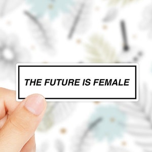 The Future is Female Sticker - Women Rule Sticker - Resist Stickers- Women's Rights Stickers - Gender Equality Sticker - Resistance Sticker