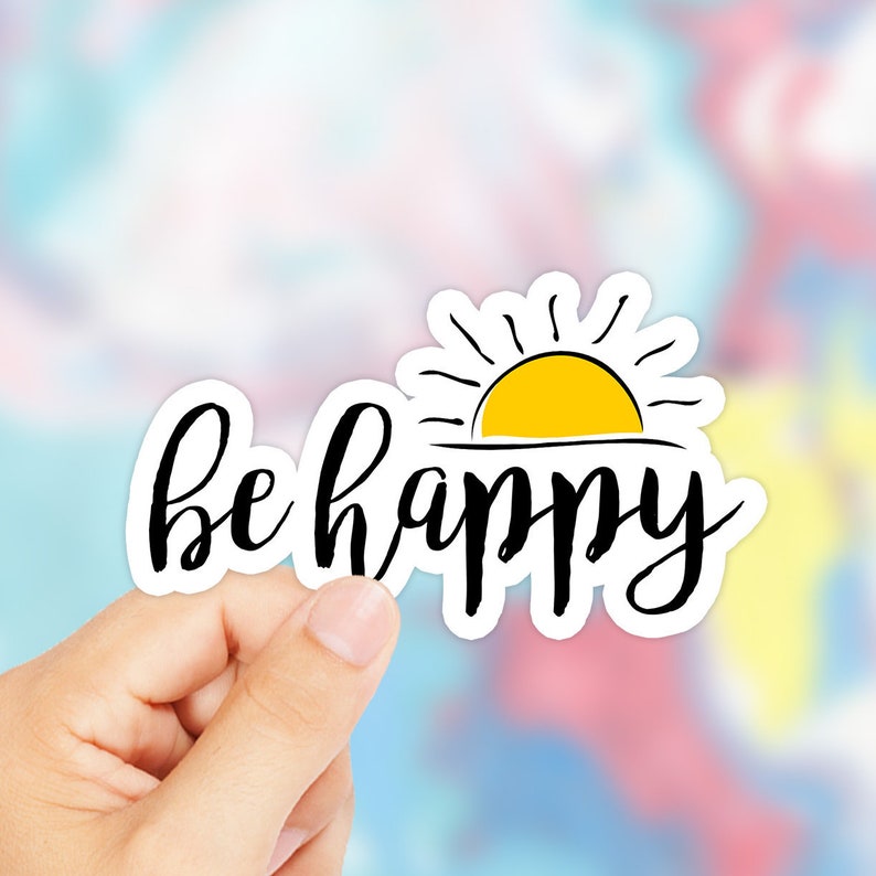 Be Happy Sticker, Be Happy Decal, Positive Sticker, Cute Stickers, Funny Stickers, Colorful Stickers, Laptop Sticker, Phone Sticker, Tumblr 