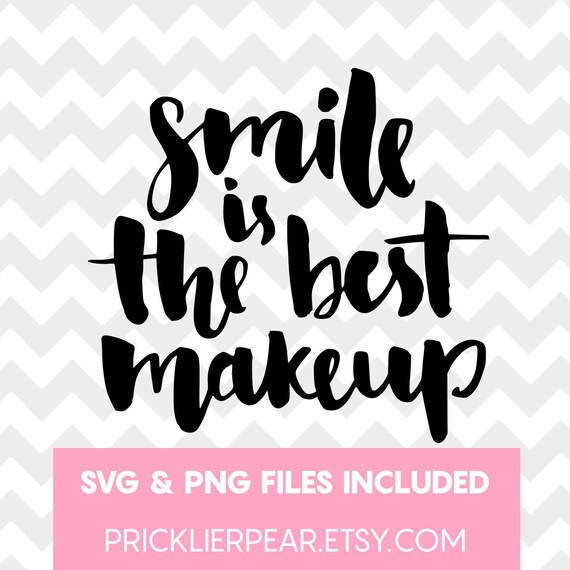 Download Smile Is The Best Make Up Svg Smile More Silhouette Studio Etsy