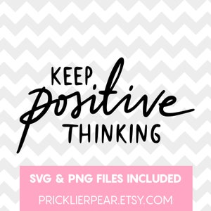 Keep Positive Thinking SVG - Positives Zitat - Silhouette Cricut Schneidedatei - Schneidedatei - Keep Positives Denken Schneidedatei