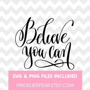 Believe You Can SVG - Believe You Can - Positive Quote - Motivational Quote - Silhouette Cricut Cutting File - Believe You Can Cutting File