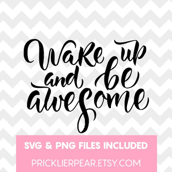 Wake Up And Be Awesome SVG - Popular Designs - T Shirt Designs - Silhouette Studio - Cut Lines - Cutting Lines - Cricut Cut Lines - Gift