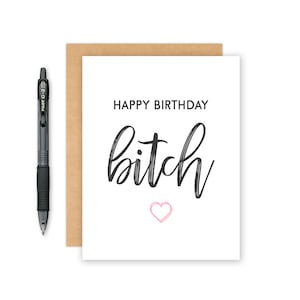 Happy Birthday Bitch Card - Funny Card - Beste Vriend Kaart - Valentijnsdag Kaart - Verjaardagskaart - Zustercadeau - Grappige wenskaart