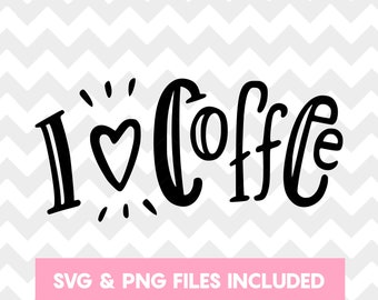 Ich liebe Kaffee SVG - Kaffee Liebhaber - Kaffee Spruch SVG geschnitten Datei - Silhouette Cricut Schneidedatei