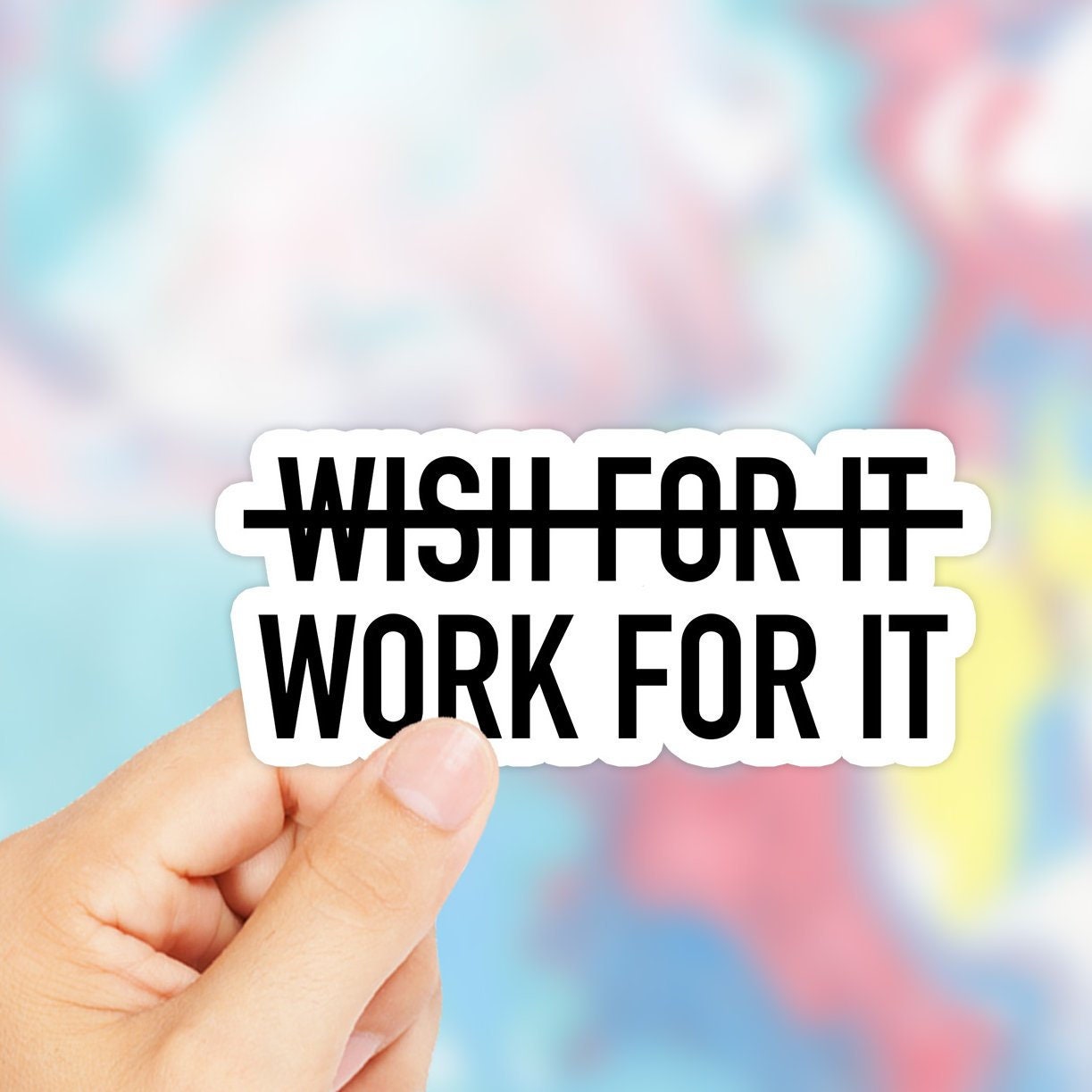 Wish for It Work for It Sticker Positivity Sticker Cute Etsy
