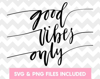 Good Vibes Only SVG - Good Vibes SVG - Citação positiva - Arquivo de corte Silhouette Cricut - Arquivo de corte Good Vibes Only - Arquivo de corte - SVG