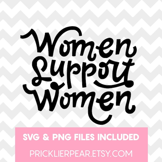 Download Women Support Women Svg T Shirt Designs Silhouette Studio Etsy