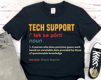 Funny Tech Support Definition T-Shirt, Shirt, Gift, STEM Gifts, Computers, Repair, Cyber Security, IT, Technology