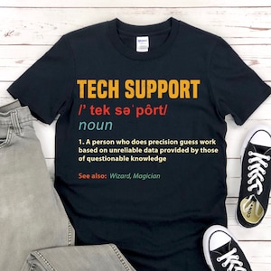 Funny Tech Support Definition T-Shirt, Shirt, Gift, STEM Gifts, Computers, Repair, Cyber Security, IT, Technology