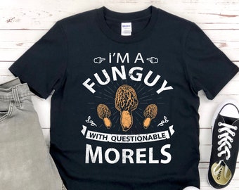 Funny Morel Hunter Shirt - Morel Mushroom Shirt - Mushroom Foraging - Mushroom Picking - Mushroom Hunting Mycologist Shirt - Mycology Shirt