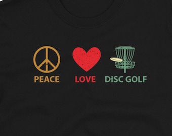 Peace Love Disc Golf T-Shirt | Frisbee Golfer | Sports Gift | Frisbee Golf | Frisbee Golfing | Discgolf | Disc Golf Gift | Frolf, Frolfing