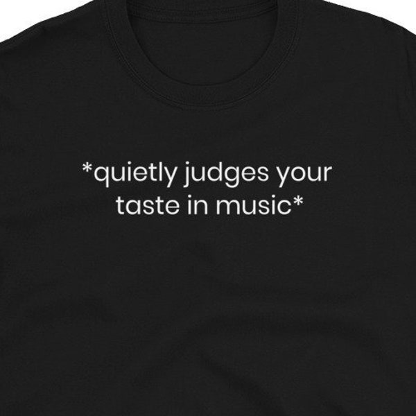 Funny Music Lover T Shirt, Hipster Elitist Gag Gift, Snob, Musician, Craft Beer, Reviewer Listener, Recording Artist, Music Geek Nerd Gifts