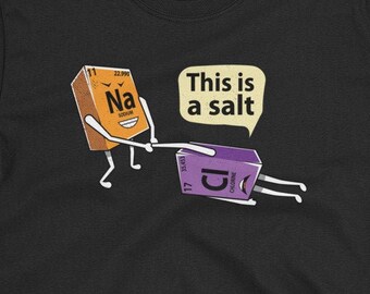 Funny Chemistry Shirt, Chemistry Puns, Chemistry Gifts, Chemist Shirt, Scientist Gag Gifts, Science Nerd Shirt, Science Geek Shirt, Nerdy