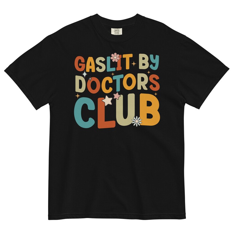 Comfort Colors Gaslit By Doctors Club T-Shirt, Chronic Illness Shirt, Chronic Pain Shirts for Women, Chronically Ill, Autoimmune Disorder