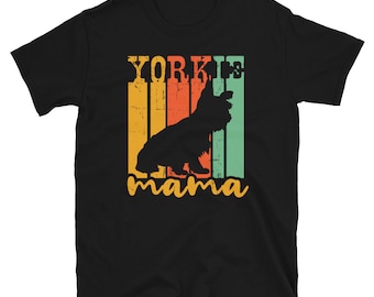 Retro Yorkie Mama Shirt  - Yorkie Lover Gifts - Cute Yorkie Mama Gift for Mom - Yorkshire Terrier Tshirt - Dog Lover Pet Owner T Shirts