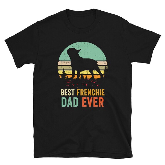 Retro French Bulldog Dad Gift Dog Owner Pet Frenchie Father T-Shirt Retro French Bulldog Dad Gift Dog Owner Pet Frenchie Father T-Shirt