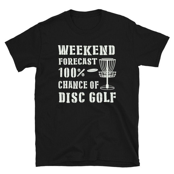 Weekend Forecast 100% Chance Of Disc Golf - Frolf Tee Weekend Forecast 100% Chance Of Disc Golf - Frolf Tee